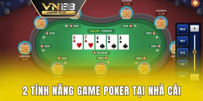 2 tính năng game poker tại nhà cái