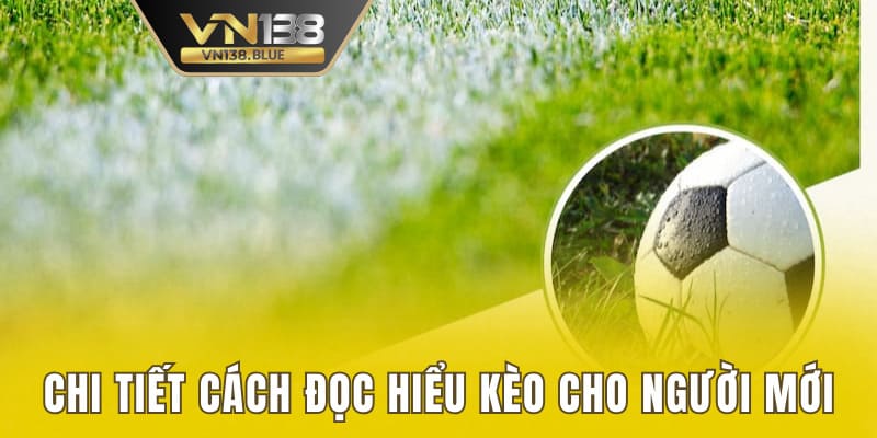 Chi tiết cách đọc hiểu kèo cho người chơi mới